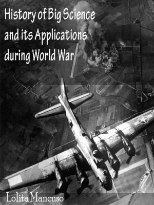 cover image of History of Big Science and its Applications during World War